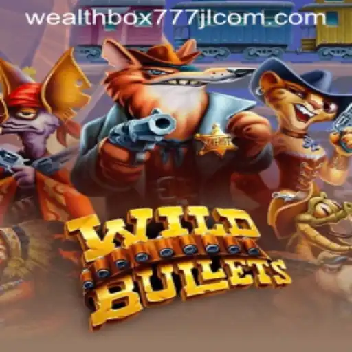 Exploring the World of WildBullets: A Thrilling Adventure with WEALTHBOX777